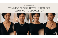 Comment choisir le collier parfait selon votre décolleté ?